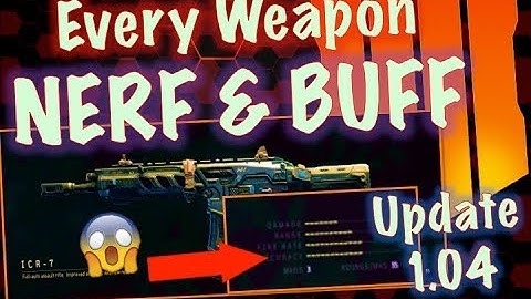 Every Weapon NERF and BUFF (Black Ops 4 Patch Update 1.04) | ICR 7 NERF - SMG BUFF and More!