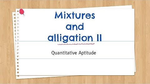 Mixtures and Alligation Part 2