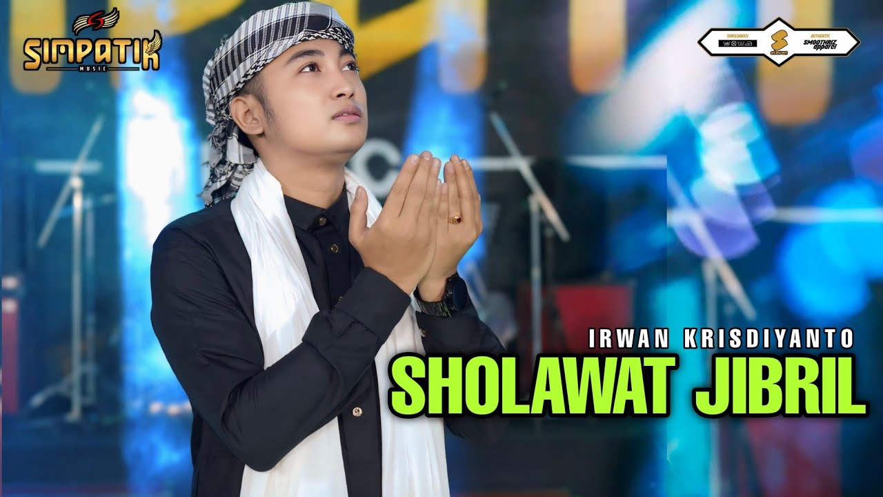 SHOLAWAT JIBRIL NEW VERSION - IRWAN KRISDIYANTO - SIMPATIK MUSIC