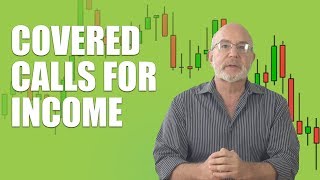 Covered Calls for Income: How To Effectively Generate Consistent Monthly Income
