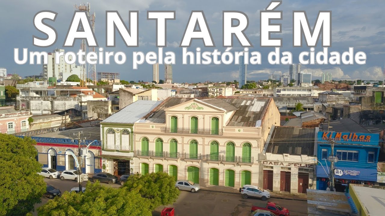 Vale a pena conhecer Santarém Pará Brasil pela história de cidade antiga?
