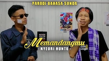 MEMANDANGMU PARODI SUNDA NYEURI HUNTU LUCU | ADE SULAEMAN