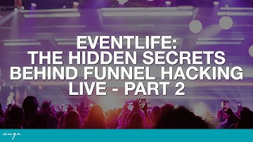 The Hidden Secrets Behind Funnel Hacking Live - Part 2