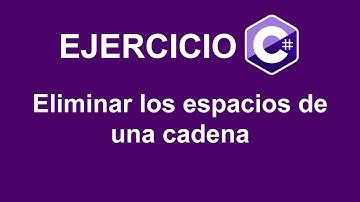 Eliminar los espacios de una cadena en C#