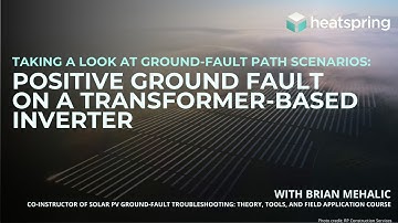 Taking a Look at Ground-fault Path Scenarios: Positive Ground Fault on a Transformer-Based Inverter