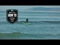 Catching waves early on a SUP / How to video