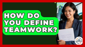 How Do You Define Teamwork? - Job Success Network