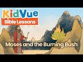 "Moses and the Burning Bush" | Bible Lessons for Kids