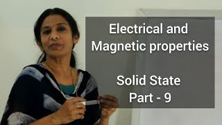 Electrical and Magnetic properties | SOLID STATE | PART - 9
