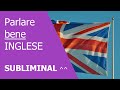 PARLARE INGLESE Imparare Bene L Inglese Con I Messaggi Subliminali SUBLIMINAL Italiano No