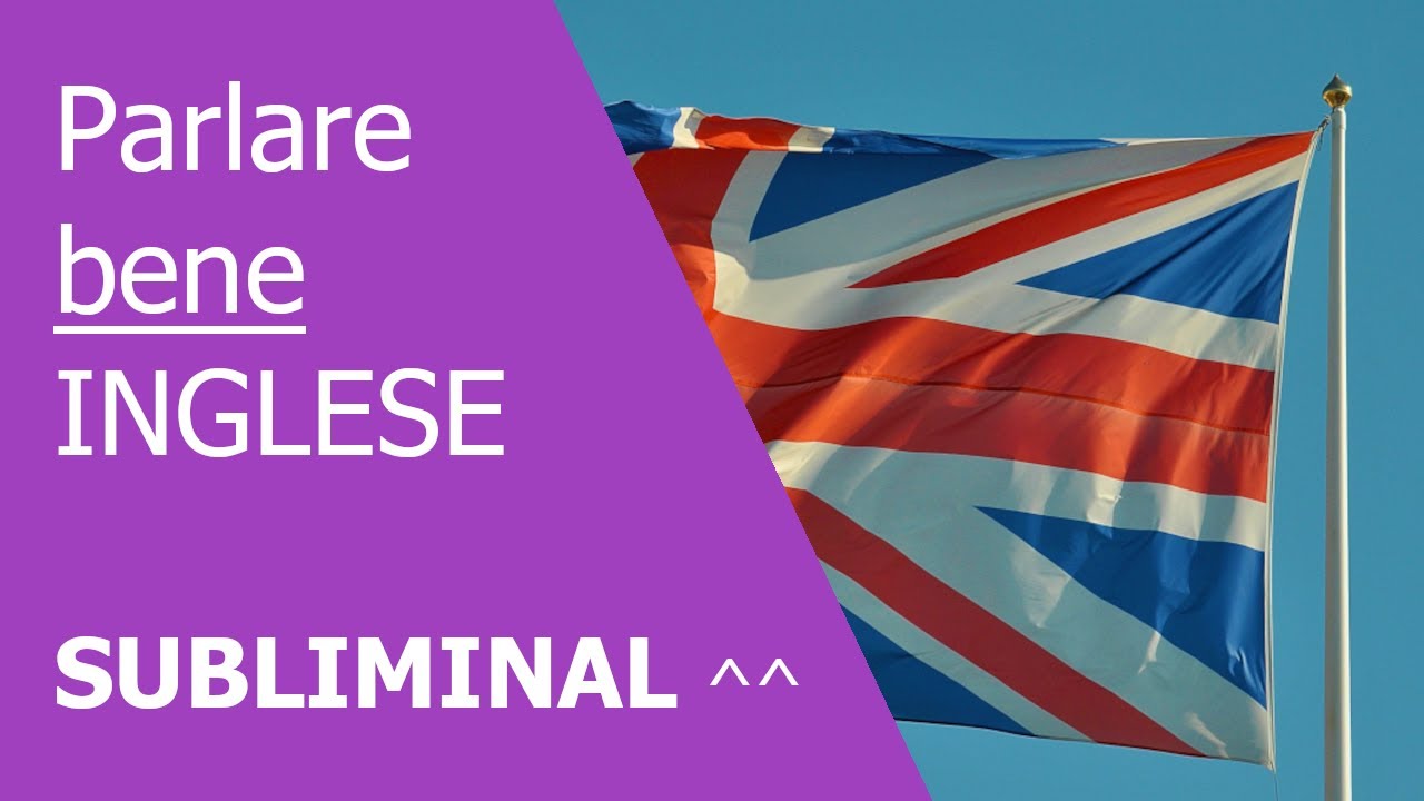 PARLARE INGLESE imparare bene l'inglese con i messaggi subliminali