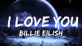 Billie Eilish - i love you (Lyrics)