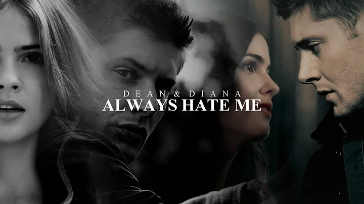 Dean & Diana [Always Hate Me]