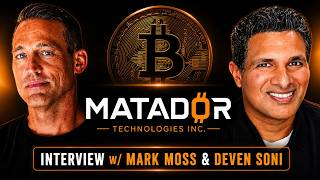 Exclusive Interview w/Mark Moss & Deven Soni | OTCQB: MATAF | Matador Technologies Inc.