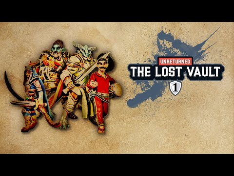 Unreturned: The Lost Vault #1 - a Dungeons and Dragons Actual Play Series