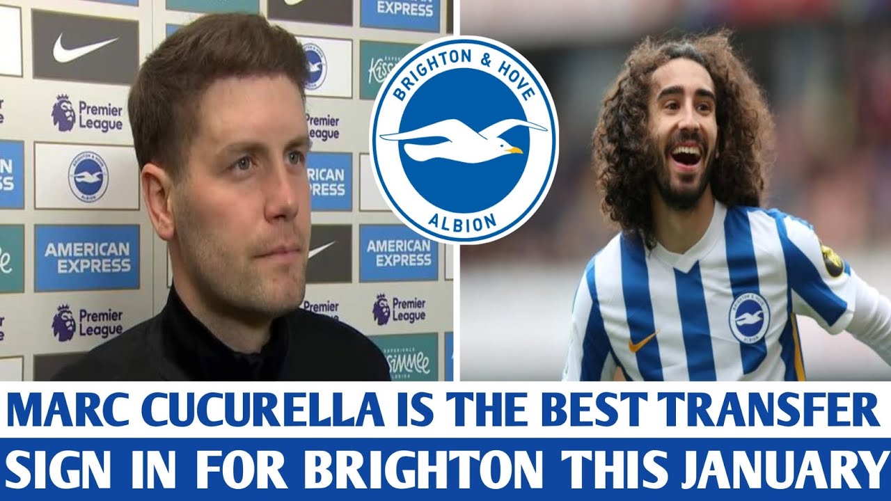 🔥🔥🔥Fabian Hurzeler Declares Marc Cucurella as Brighton's Best Transfer ...
