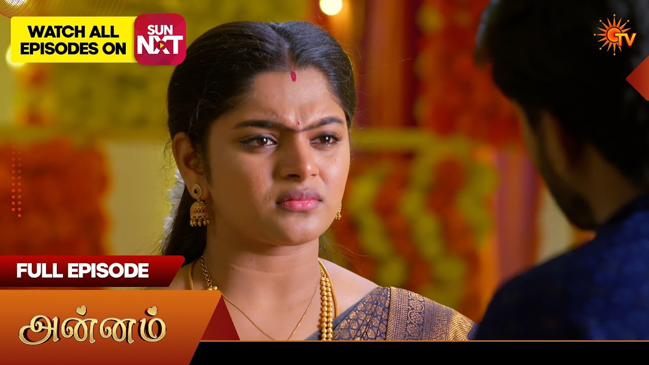 Annam - Full Episode | EP - 395 | 12 Mar 2026 | Tamil Serial | Sun TV ...
