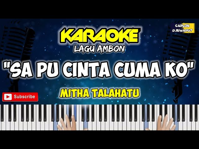 Karaoke Lagu Ambon - SA PU CINTA CUMA KO - Mitha Talahatu // Arr. Carlos Djemarut class=