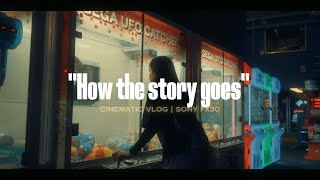 How the story goes | Cinematic Vlog shot on Sony FX30 20mm 1.8 lens