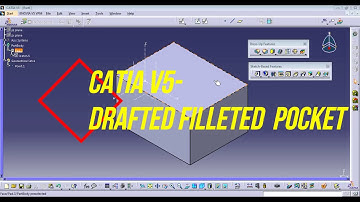 DRAFTED FILLETED POCKET IN CATIA