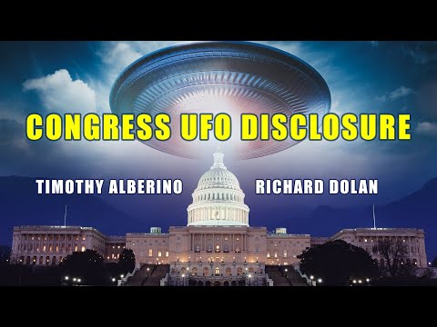 Congress UFO Disclosure with Timothy Alberino and Richard Dolan
