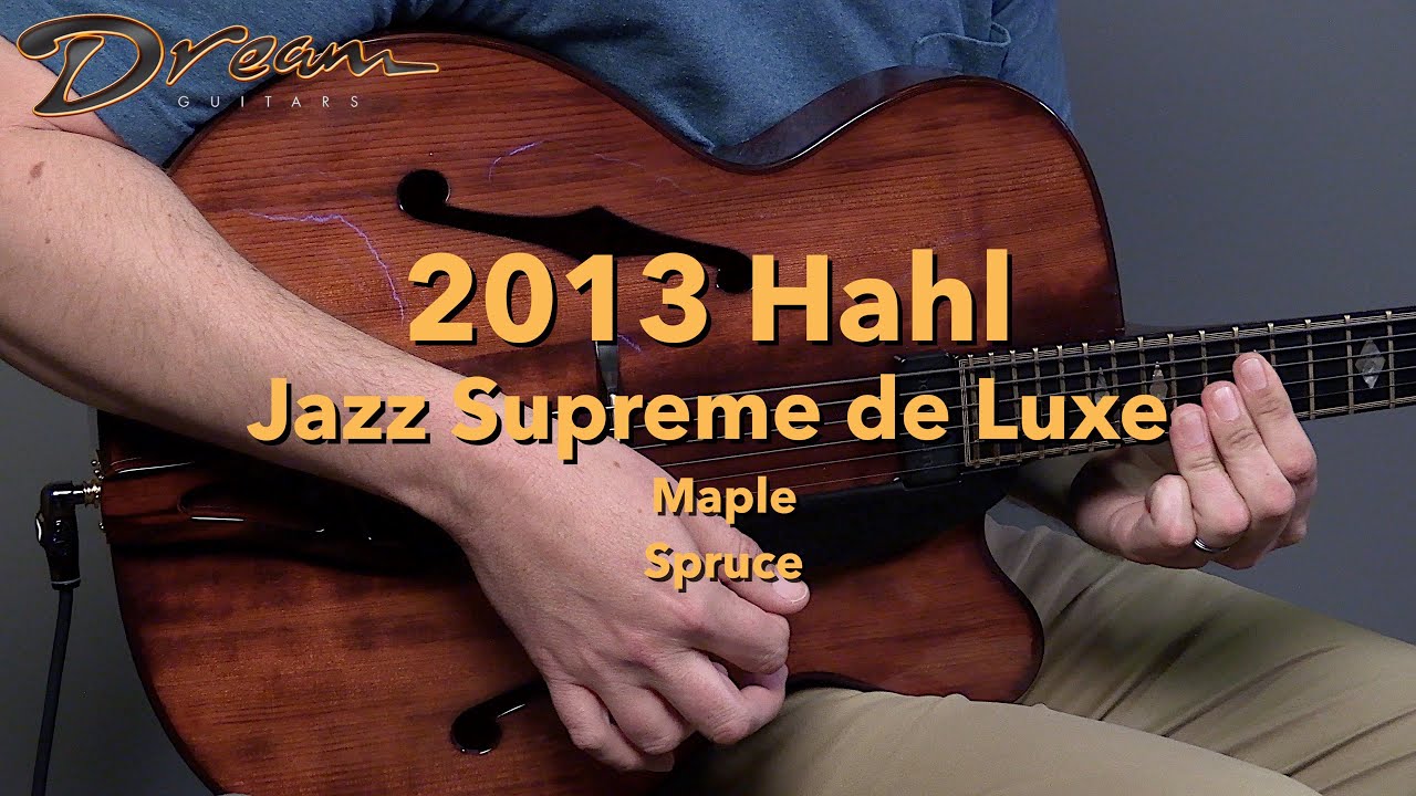 2013 Hahl Jazz Supreme de Luxe, Maple/Spruce - Dream Guitars