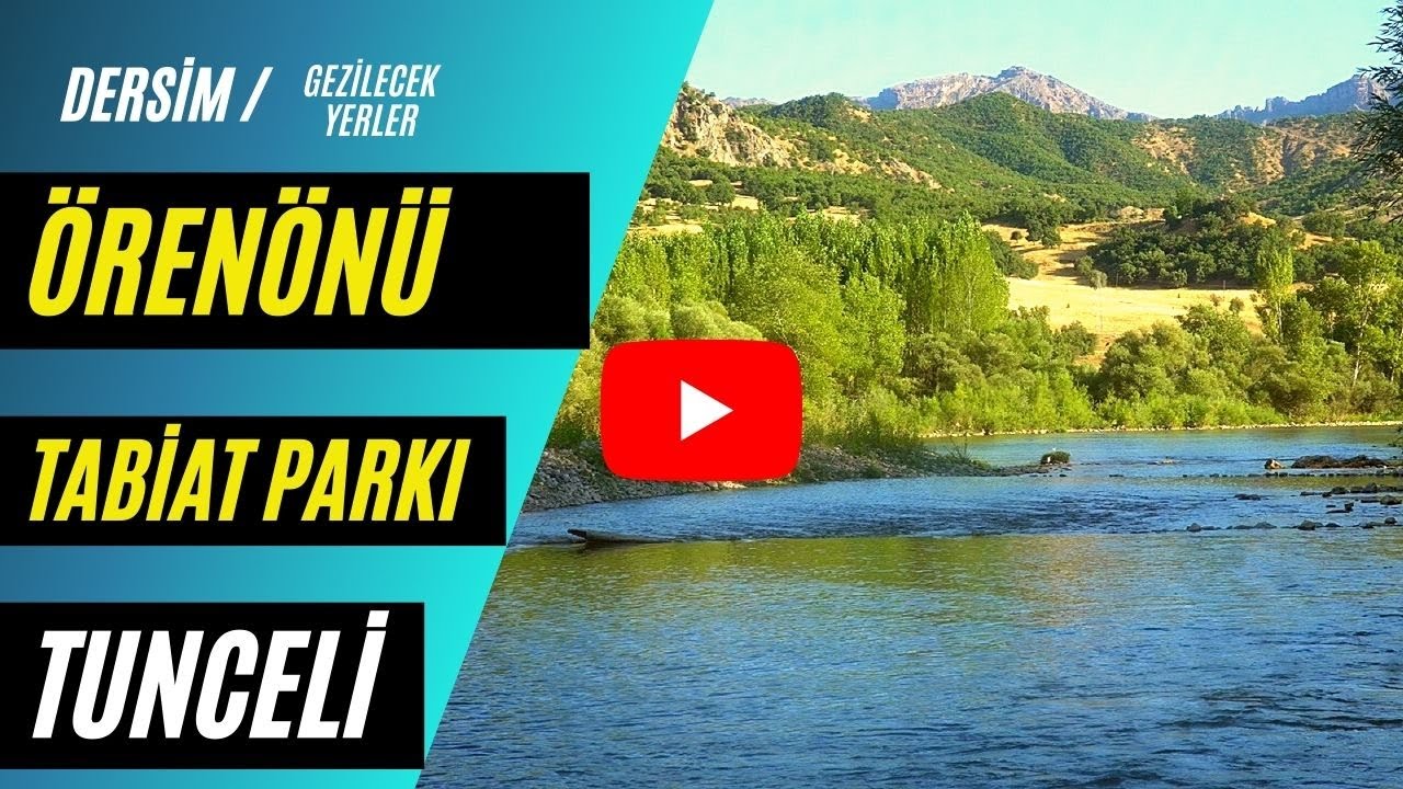 ÖRENÖNÜ TABİAT PARKI - TUNCELİ - DERSİM