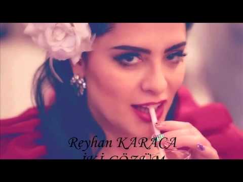 REYHAN KARACA İKİ GOZUM