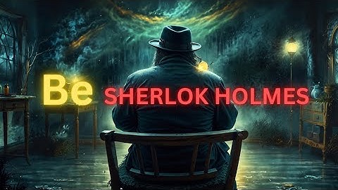 HOW TO OBSERVE like Sherlock Holmes - 5 Hyper Observant Techniques