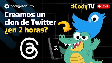 Un clon de Twitter, showcase de proyectos, Bootcamps Fase 2 - CodyTV