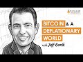 BTC003: Bitcoin & A Deflationary World w/ Jeff Booth