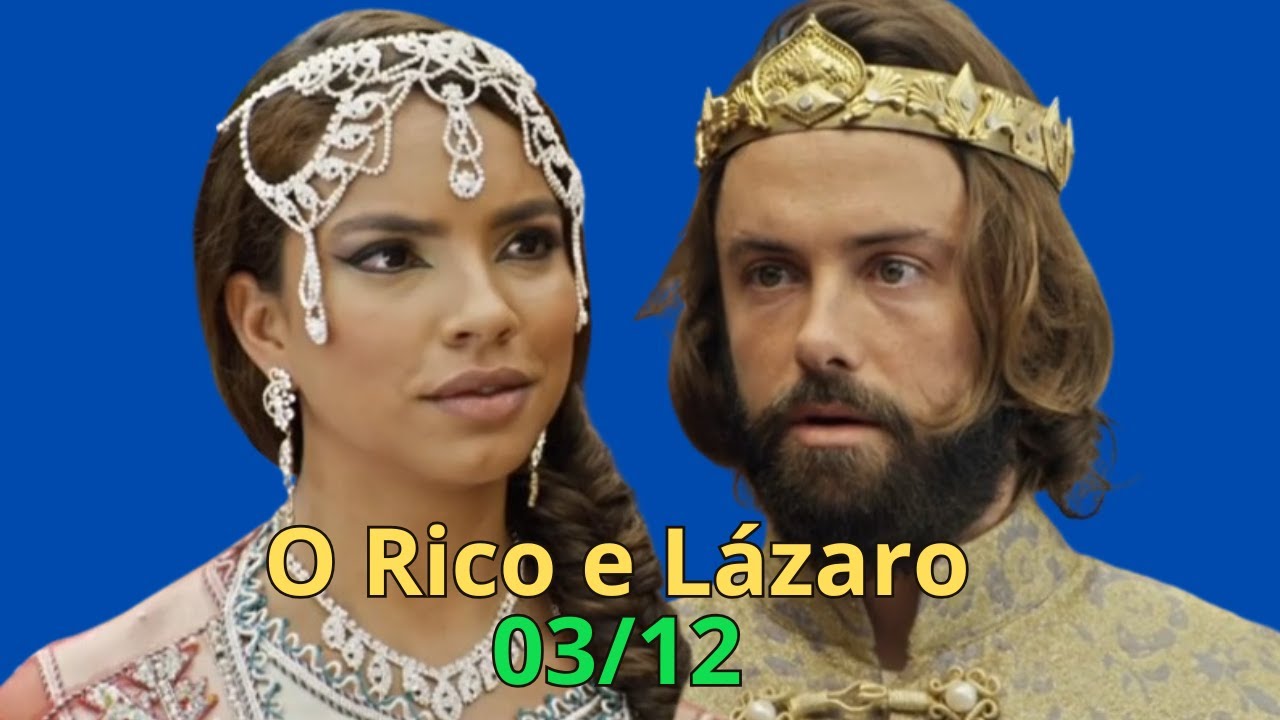 O Rico e Lázaro, Resumo do Capítulo do dia 03/12, Terça-feira. Resumo ...