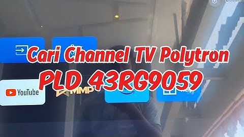Cara Cari Channel Digital TV Polytron PLD 43RG9059, Google TV Polytron