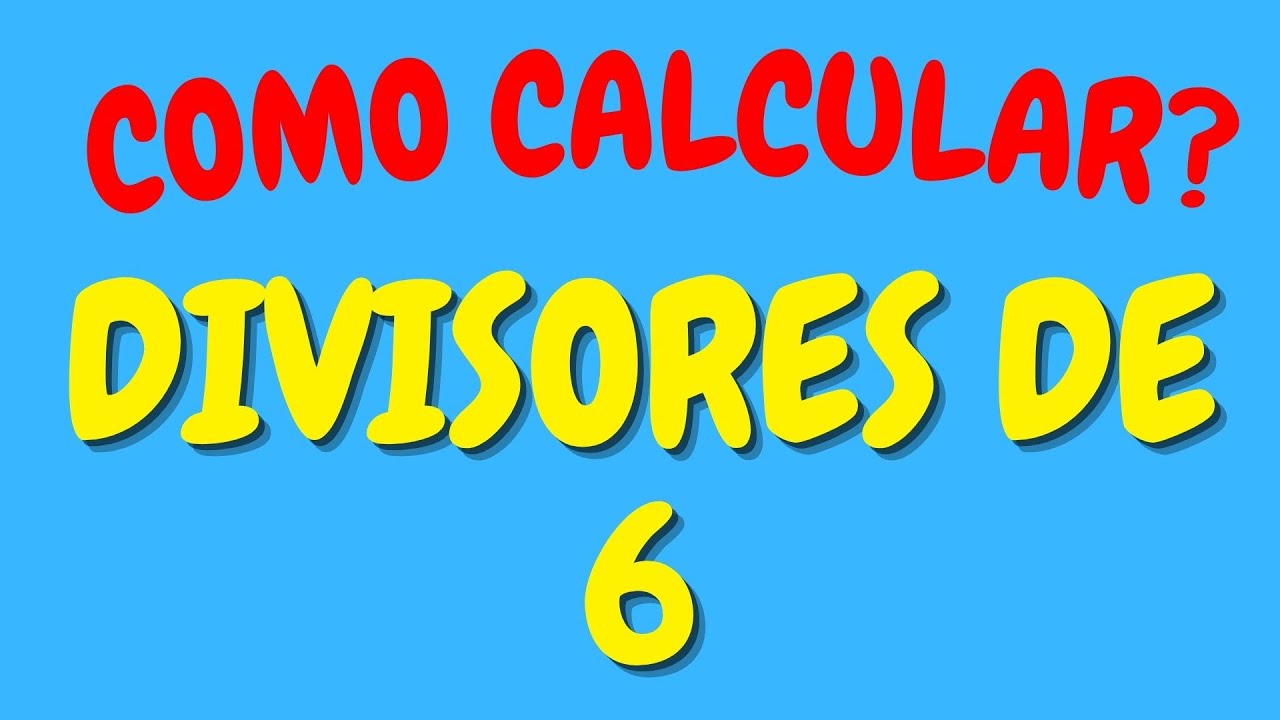 QUE NÚMEROS DIVIDEM O 6?| Divisores de 6 - YouTube