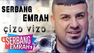 SERBANG EMRAH   ÇİZO VİZO  KLİP