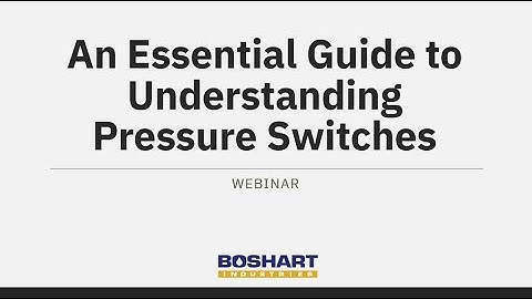 An Essential Guide to Understanding Pressure Switches Webinar