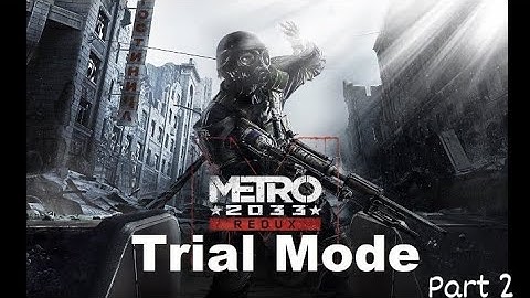 Metro 2033 Redux Trial Part 2 PS4 Gameplay (No Commentary)