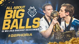 All About BIG BALLS | G2 MSI 2019 Knockout Voicecomms