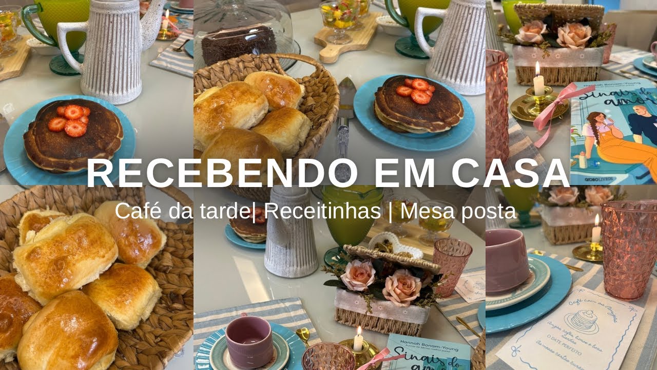 RECEBENDO EM CASA| Café da tarde, fiz pão caseiro, receitinhas e uma mesa posta linda. 
