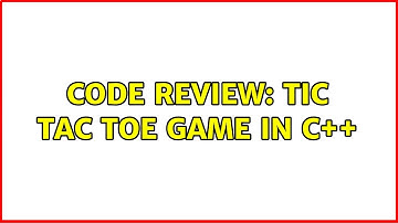 Code Review: Tic Tac Toe game in C++ (2 Solutions!!)