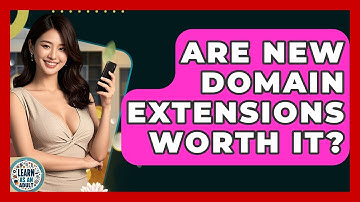 Are New Domain Extensions Worth It? - Learn As An Adult