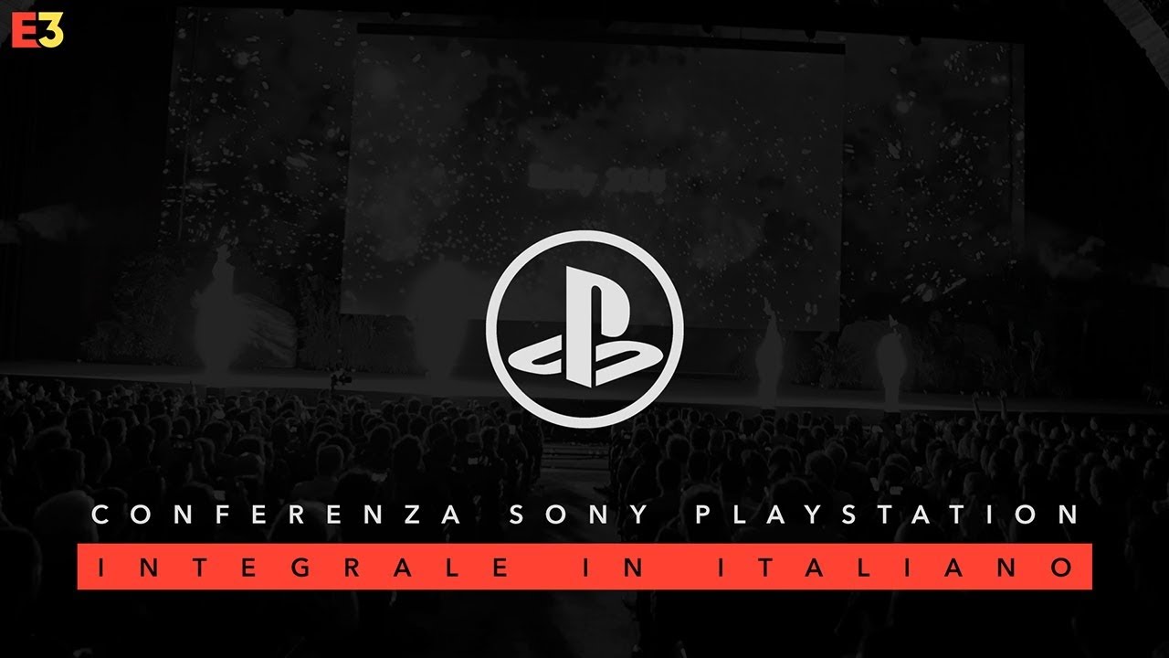 Conferenza Sony PlayStation E3 2018 commentata in italiano!
