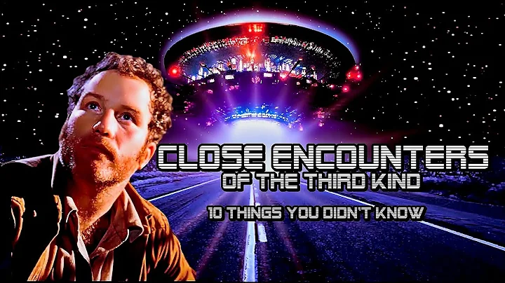 10 Things You Didn't Know About CloseEncounters