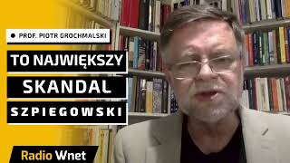 Prof. Grochmalski: Sprawa Szmydta to największa afera szpiegowska w historii 3 RP. To porażka służb