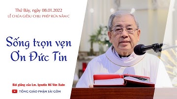 Sống trọn vẹn Ơn Đức Tin - CN Chúa Giêsu chịu phép Rửa năm C