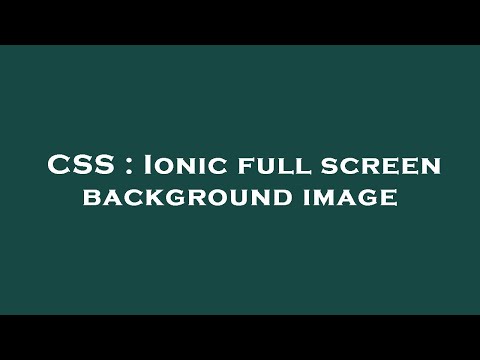 CSS : Ionic full screen background image