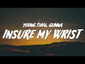 Young Thug Insure My Wrist Lyrics Ft Gunna mp3