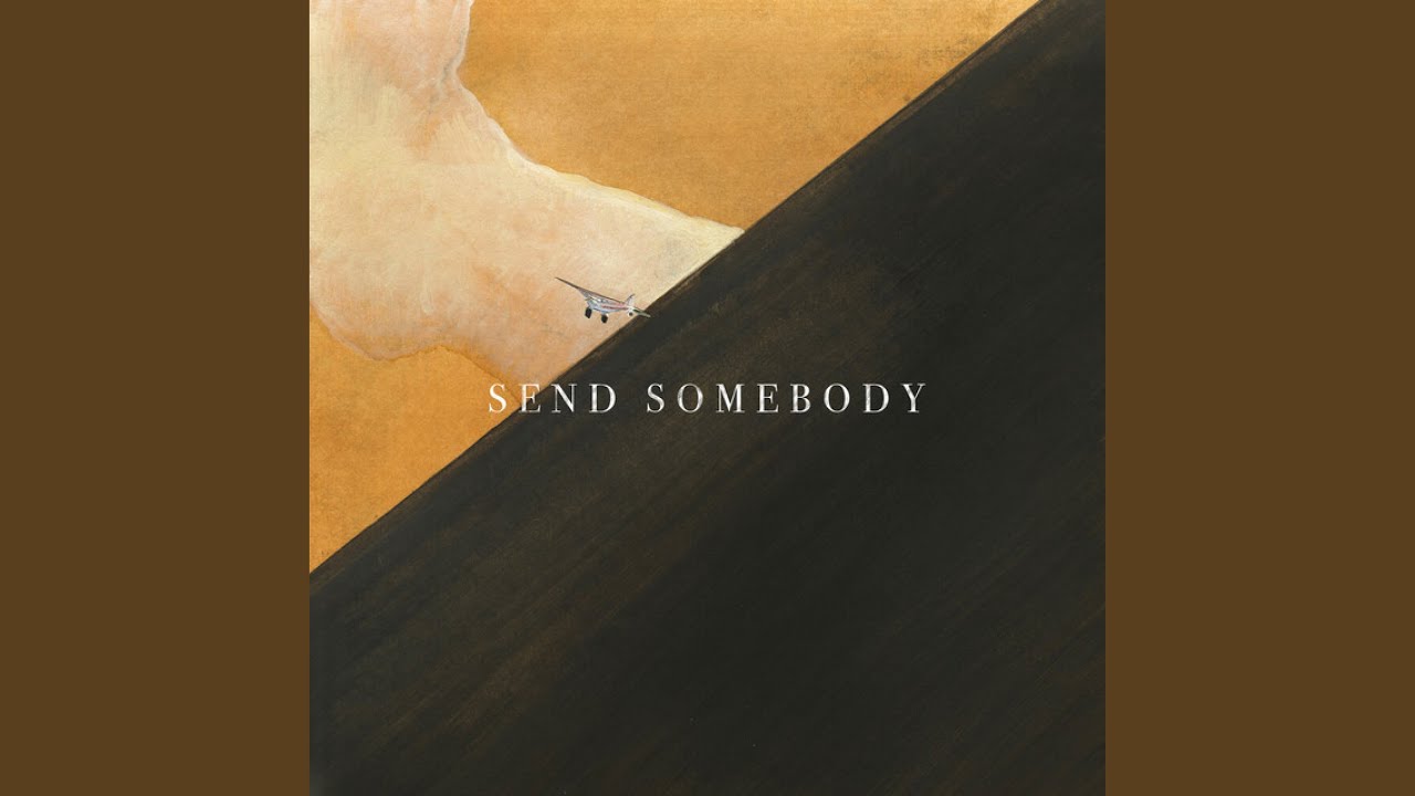 Watch Send Somebody on YouTube Watch Send Somebody on YouTube
