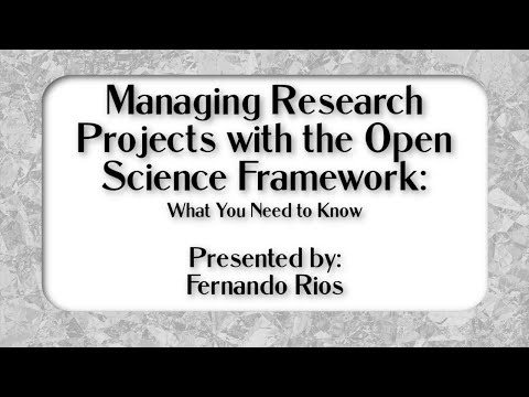 Managing Research Projects with the Open Science Framework