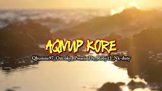 AQNUP KORE_Qhomne97_Om Oky_PwarimDz_Roby13_Nk-duty Mp3